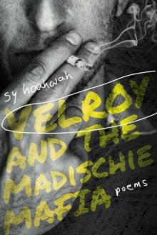 Velroy and the Madischie Mafia : Poems