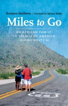 Miles to Go : An African Family in Search of America along Route 66