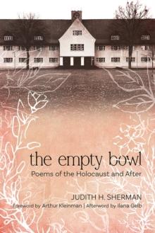 The Empty Bowl : Poems of the Holocaust and After