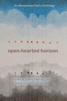 Open-Hearted Horizon : An Albuquerque Poetry Anthology