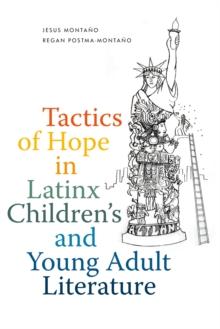 Tactics of Hope in Latinx Children's and Young Adult Literature