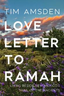 Love Letter to Ramah : Living Beside New Mexico's Trail of the Ancients