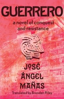 Guerrero : A Novel of Conquest and Resistance