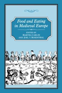 Food and Eating in Medieval Europe