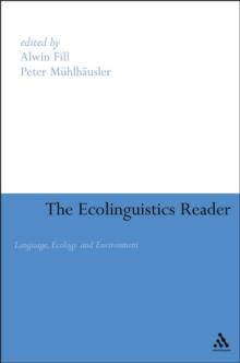 Ecolinguistics Reader : Language, Ecology and Environment