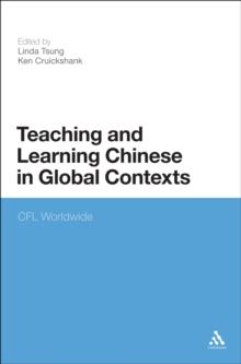 Teaching and Learning Chinese in Global Contexts : Cfl Worldwide