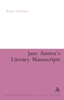 Jane Austen's Literary Manuscripts : A Study of the Novelist's Development Through the Surviving Papers. Revised Edition