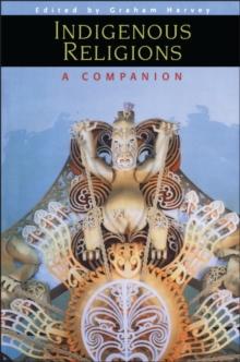 Indigenous Religions : A Companion