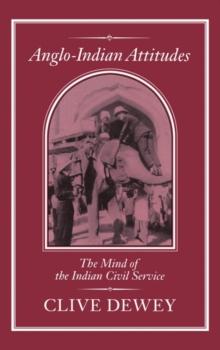 Anglo-Indian Attitudes : Mind of the Indian Civil Service