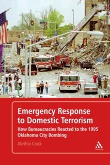 Emergency Response to Domestic Terrorism : How Bureaucracies Reacted to the 1995 Oklahoma City Bombing