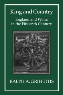 King and Country : England and Wales in the Fifteenth Century