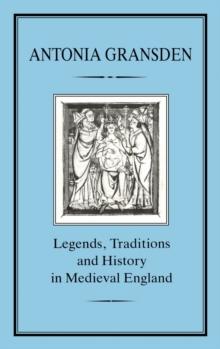 Legends, Tradition and History in Medieval England