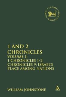 1 and 2 Chronicles : Volume 1: 1 Chronicles 1-2 Chronicles 9: Israel's Place Among Nations