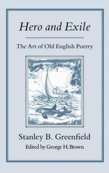 Hero and Exile : The Art of Old English Poetry