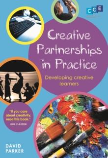 Creative Partnerships in Practice : Developing Creative Learners