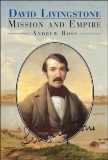 David Livingstone : Mission and Empire