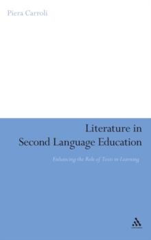 Literature in Second Language Education : Enhancing the Role of Texts in Learning