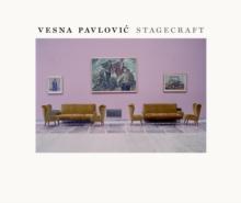 Vesna Pavlovic : Stagecraft