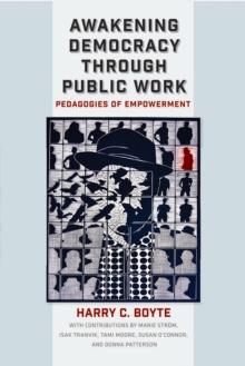 Awakening Democracy through Public Work : Pedagogies of Empowerment