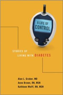 A Life of Control : Stories of Living with Diabetes