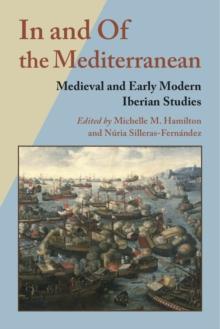 In and Of the Mediterranean : Medieval and Early Modern Iberian Studies