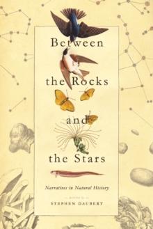 Between the Rocks and the Stars : Narratives in Natural History