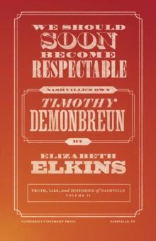 We Should Soon Become Respectable : Nashville's Own Timothy Demonbreun