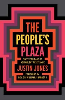 The People's Plaza : Sixty-Two Days of Nonviolent Resistance