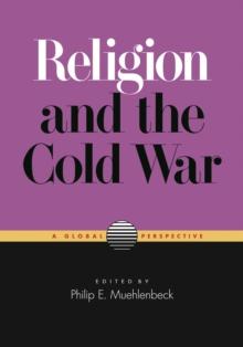 Religion and the Cold War : A Global Perspective