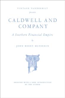 Caldwell and Company : A Southern Financial Empire