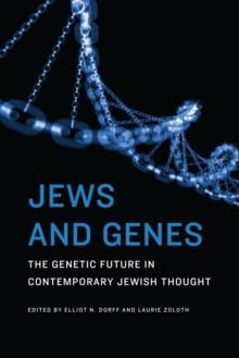 Jews and Genes : The Genetic Future in Contemporary Jewish Thought