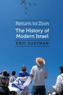 Return to Zion : The History of Modern Israel