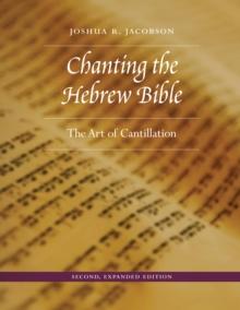 Chanting the Hebrew Bible : The Art of Cantillation