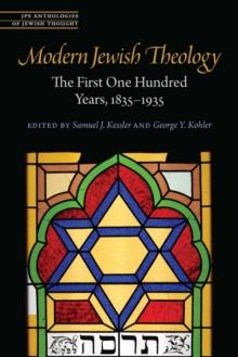 Modern Jewish Theology : The First One Hundred Years, 18351935