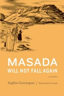 Masada Will Not Fall Again : A Novel