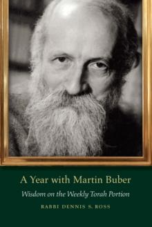 Year with Martin Buber : Wisdom on the Weekly Torah Portion