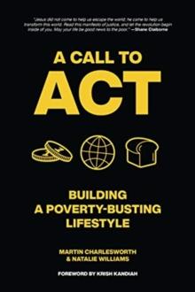 A Call to Act : Building A Poverty Busting Lifestyle