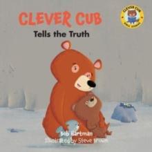 Clever Cub Tells the Truth