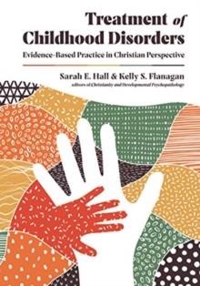 Treatment of Childhood Disorders  EvidenceBased Practice in Christian Perspective