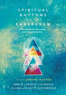 Spiritual Rhythms for the Enneagram - A Handbook for Harmony and Transformation