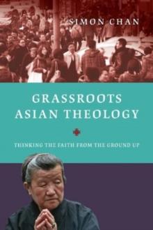 Grassroots Asian Theology  Thinking the Faith from the Ground Up