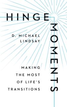 Hinge Moments : Making the Most of Life's Transitions