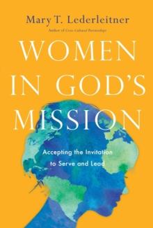 Women in God`s Mission - Accepting the Invitation to Serve and Lead