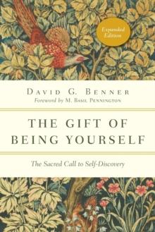 The Gift of Being Yourself  The Sacred Call to SelfDiscovery