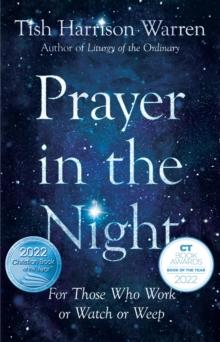 Prayer in the Night : For Those Who Work or Watch or Weep