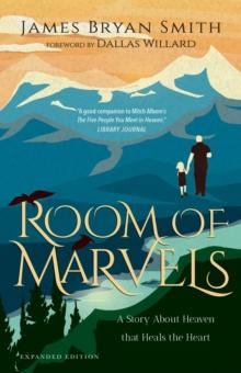 Room of Marvels : A Story About Heaven that Heals the Heart