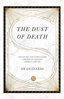 The Dust of Death - The Sixties Counterculture and How It Changed America Forever