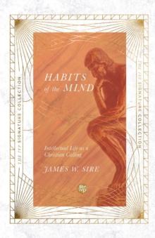 Habits of the Mind - Intellectual Life as a Christian Calling