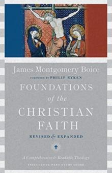 Foundations of the Christian Faith  A Comprehensive & Readable Theology