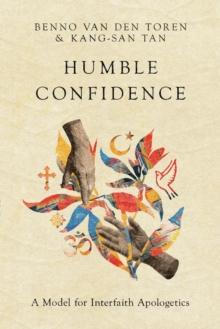 Humble Confidence : A Model for Interfaith Apologetics